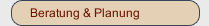 Beratung & Planung